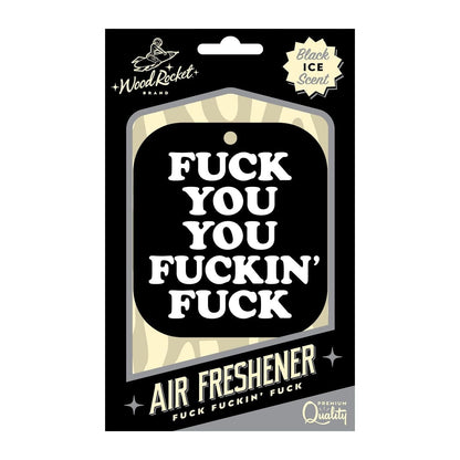 Wood Rocket LLC Fuck You You Fucking Fuck  Air Freshner