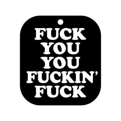 Wood Rocket LLC Fuck You You Fucking Fuck  Air Freshner